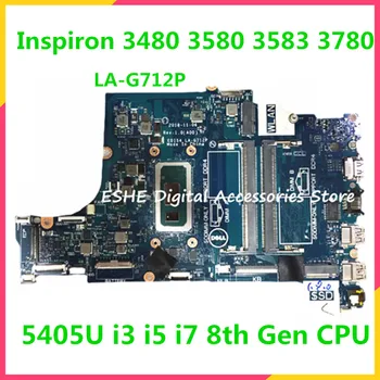 EDI54 LA-G712P Для ноутбука DELL Inspiron 3480 3580 3583 3780 Материнская плата С процессором 5405U i3 i5 i7 8-го поколения 0TWYDT 0VFMW4 100% тест