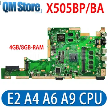X505BP Материнская плата E2 A4 A6 A9 Процессор AMD Для ASUS Vivobook X505BA A505B F505B K505B Материнская плата ноутбука 4 ГБ/8 ГБ Оперативной памяти DDR4 UMA /DIS